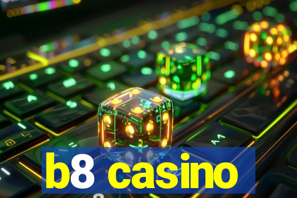 b8 casino